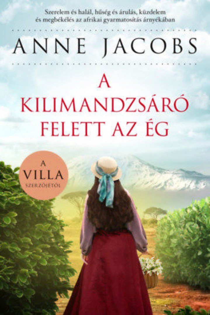 Anne Jacobs - A Kilimandzsáró felett az ég [antikvár]