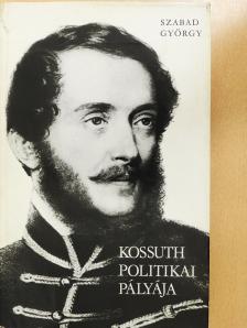 Szabad György - Kossuth politikai pályája (dedikált példány) [antikvár]