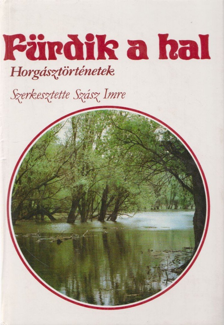 SZÁSZ IMRE - Fürdik a hal [antikvár]