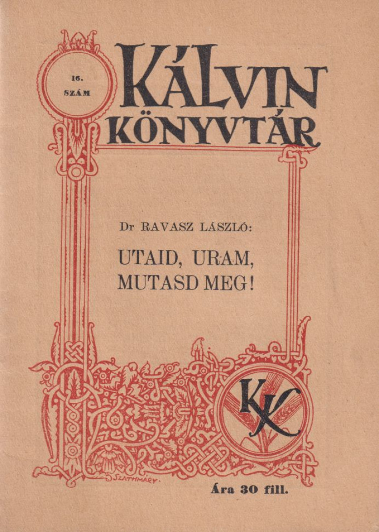 Dr. Ravasz László - Utaid, Uram, mutasd meg! [antikvár]