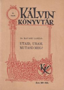 Dr. Ravasz László - Utaid, Uram, mutasd meg! [antikvár]
