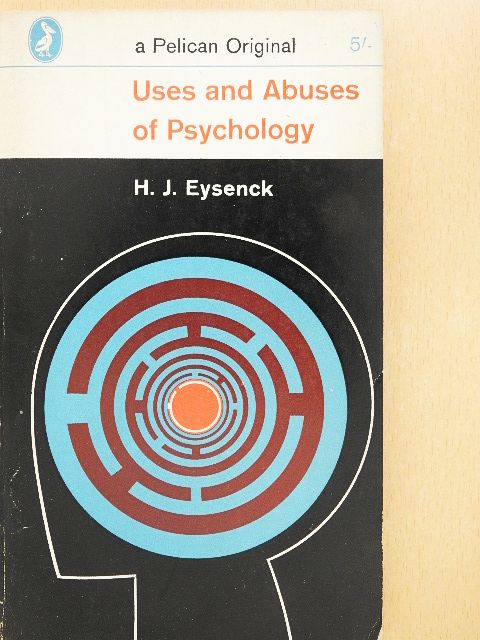 H. J. Eysenck - Uses and Abuses of Psychology [antikvár]