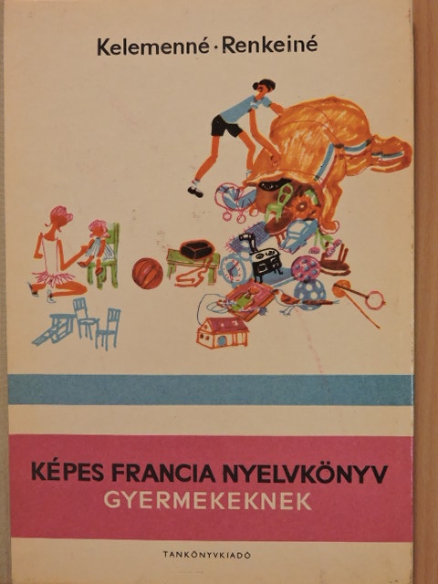 Kelemen Tiborné - Képes francia nyelvkönyv gyermekeknek [antikvár]