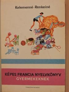 Kelemen Tiborné - Képes francia nyelvkönyv gyermekeknek [antikvár]