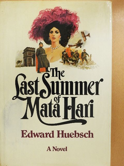 Edward Huebsch - The Last Summer of Mata Hari [antikvár]