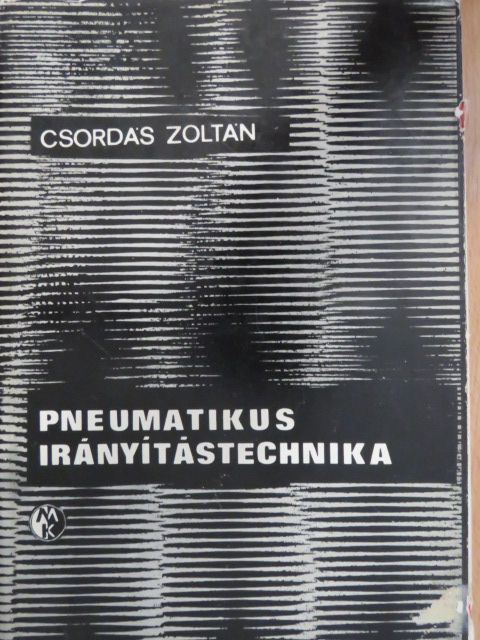 Csordás Zoltán - Pneumatikus irányítástechnika [antikvár]
