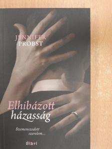 Jennifer Probst - Elhibázott házasság [antikvár]