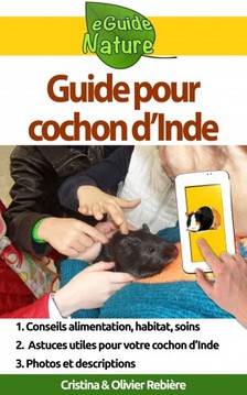 Olivier Rebiere Cristina Rebiere, - Guide pour cochon d'Inde - Petit guide digital pour prendre soin de votre animal de compagnie [eKönyv: epub, mobi]