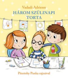 Vadadi Adrienn - Három szülinapi torta