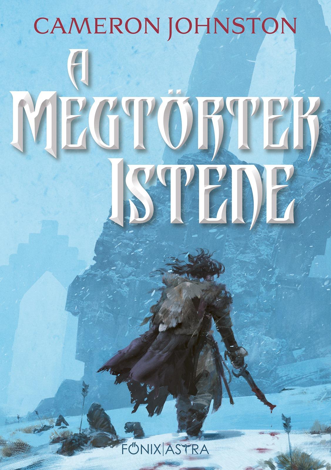 Cameron Johnston - A Megtörtek Istene