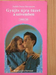 Judith Owen-Stevenson - Gyújts újra tüzet a szívemben [antikvár]
