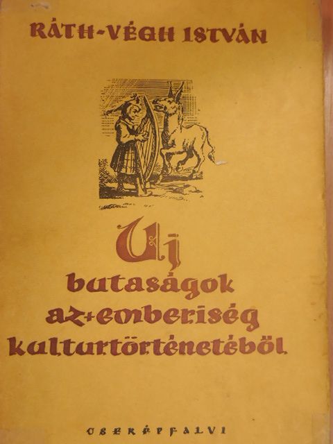 Ráth-Végh István - Új butaságok az emberiség kultúrtörténetéből [antikvár]