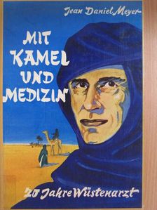 Jean Daniel Meyer - Mit Kamel und Medizin [antikvár]