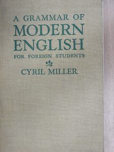 Cyril Miller - A Grammar of Modern English for Foreign Students [antikvár]