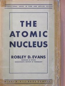 Robley D. Evans - The Atomic Nucleus [antikvár]