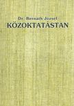 Dr. Bernáth József - Közoktatástan [antikvár]