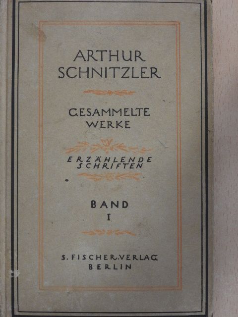 Arthur Schnitzler - Erzählende Schriften von Arthur Schnitzler I. [antikvár]