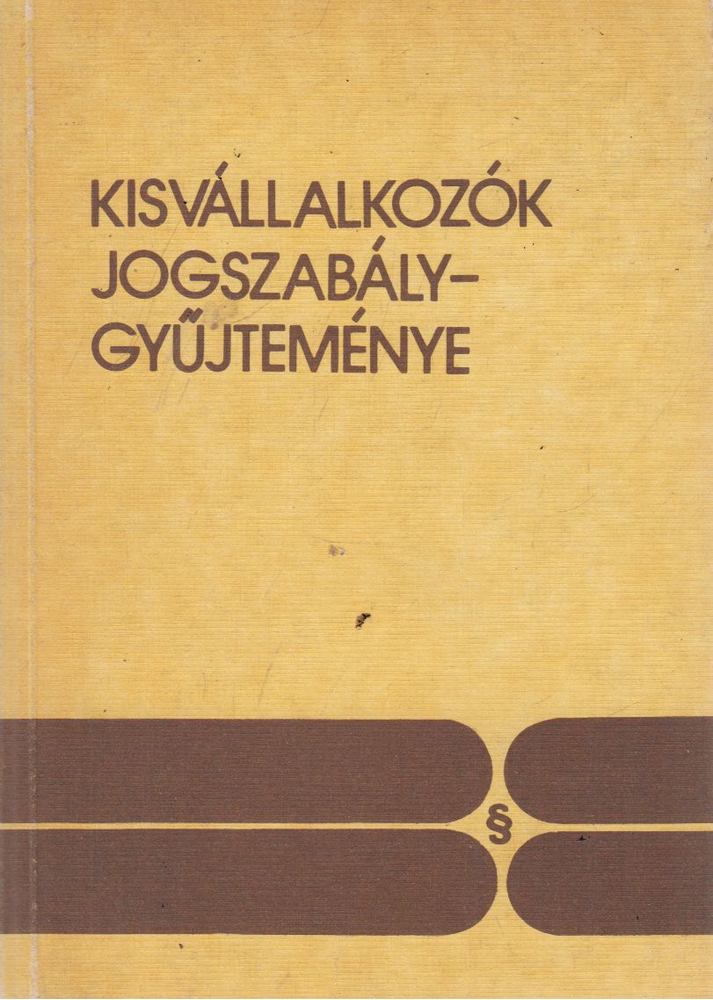 Dr. Komáromi Gábor - Kisvállalkozók jogszabálygyűjteménye [antikvár]