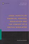 Kenneth Kaoma Mwenda - Legal Aspects of Financial Services Regulation and the Concept of a Unified Regulator [antikvár]
