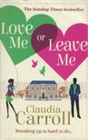 Claudia Carroll - Love Me or Leave Me [antikvár]