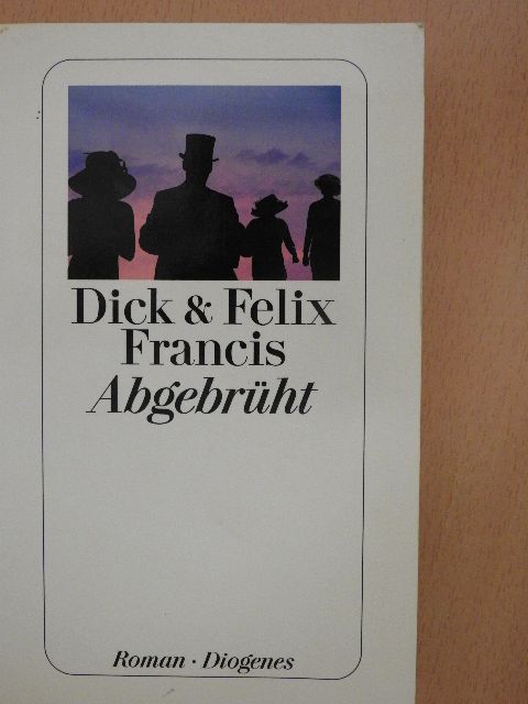 Dick Francis - Abgebrüht [antikvár]