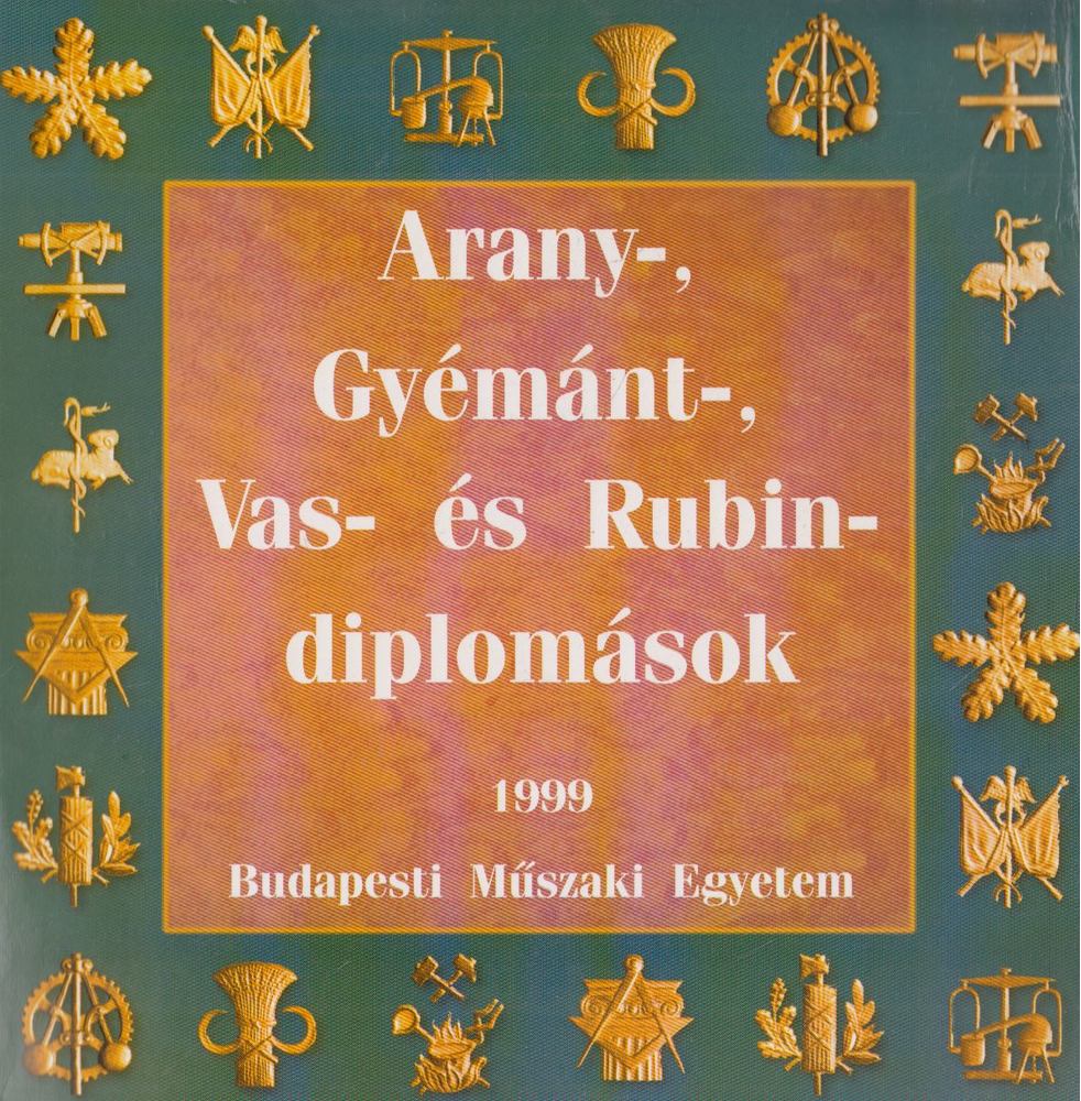 Aschenbrenner Józsefné, Fodor Zsoltné - Arany-, Gyémánt-, Vas- és Rubindiplomások 1999 [antikvár]