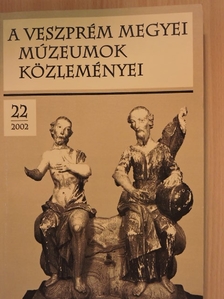 Ács Anna - A Veszprém Megyei Múzeumok Közleményei 2002/22. [antikvár]