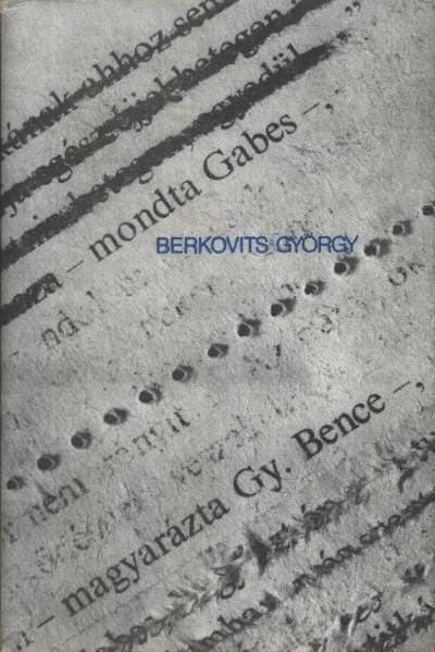 BERKOVITS GYÖRGY - - mondta Gabes - magyarázta Gy. Bence [antikvár]