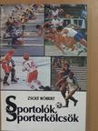 Zsolt Róbert - Sportolók, sporterkölcsök [antikvár]