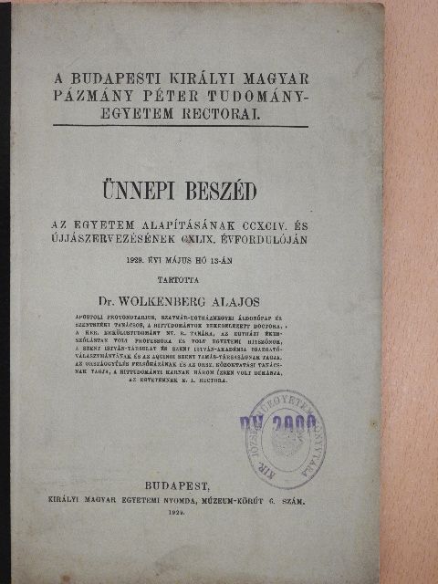 Dr. Wolkenberg Alajos - Ünnepi beszéd az egyetem alapításának CCXCIV. és újjászervezésének CXLIX. évfordulóján [antikvár]