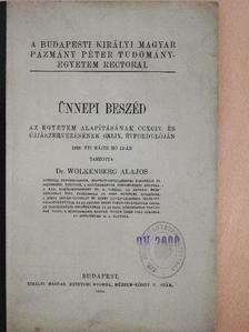 Dr. Wolkenberg Alajos - Ünnepi beszéd az egyetem alapításának CCXCIV. és újjászervezésének CXLIX. évfordulóján [antikvár]