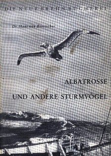 Albatrosz és más viharmadarak (Albatrosse und andere Sturmvögel) [antikvár]