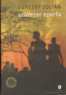 Egressy Zoltán - Százezer eperfa [antikvár]