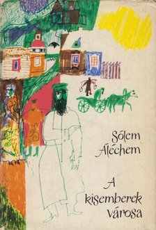 SÓLEM ALÉCHEM - A kisemberek városa [antikvár]
