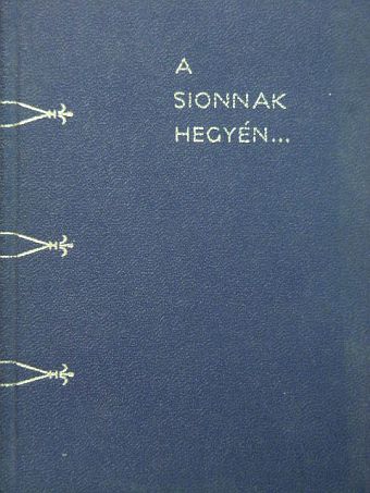 Muraközy Gyula - A Sionnak hegyén... [antikvár]