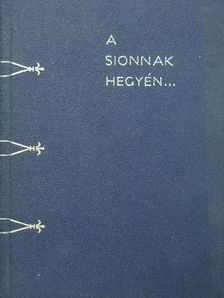 Muraközy Gyula - A Sionnak hegyén... [antikvár]