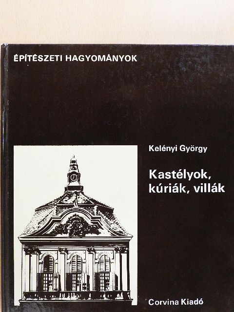 Kelényi György - Kastélyok, kúriák, villák [antikvár]