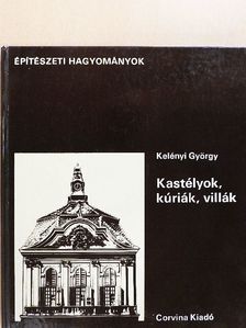 Kelényi György - Kastélyok, kúriák, villák [antikvár]