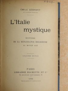 Émile Gebhart - L'Italie mystique [antikvár]