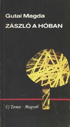 Gutai Magda - Zászló a hóban [antikvár]