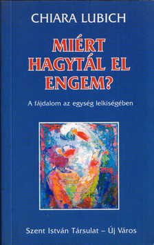 Chiara Lubich - Miért hagytál el engem? [antikvár]