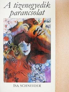 Isa Schneider - A tizenegyedik parancsolat [antikvár]