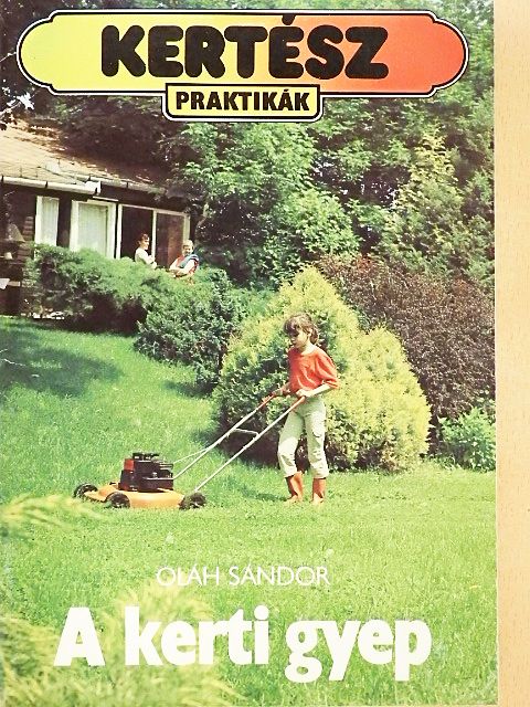 Oláh Sándor - A kerti gyep [antikvár]