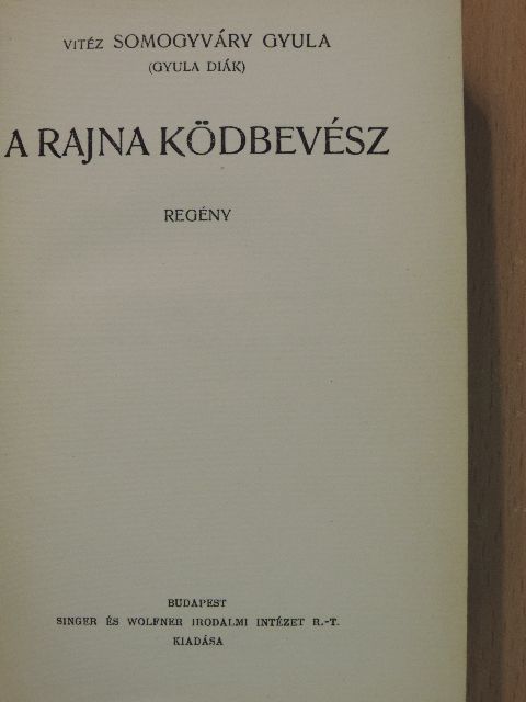 Somogyváry Gyula - A Rajna ködbevész [antikvár]