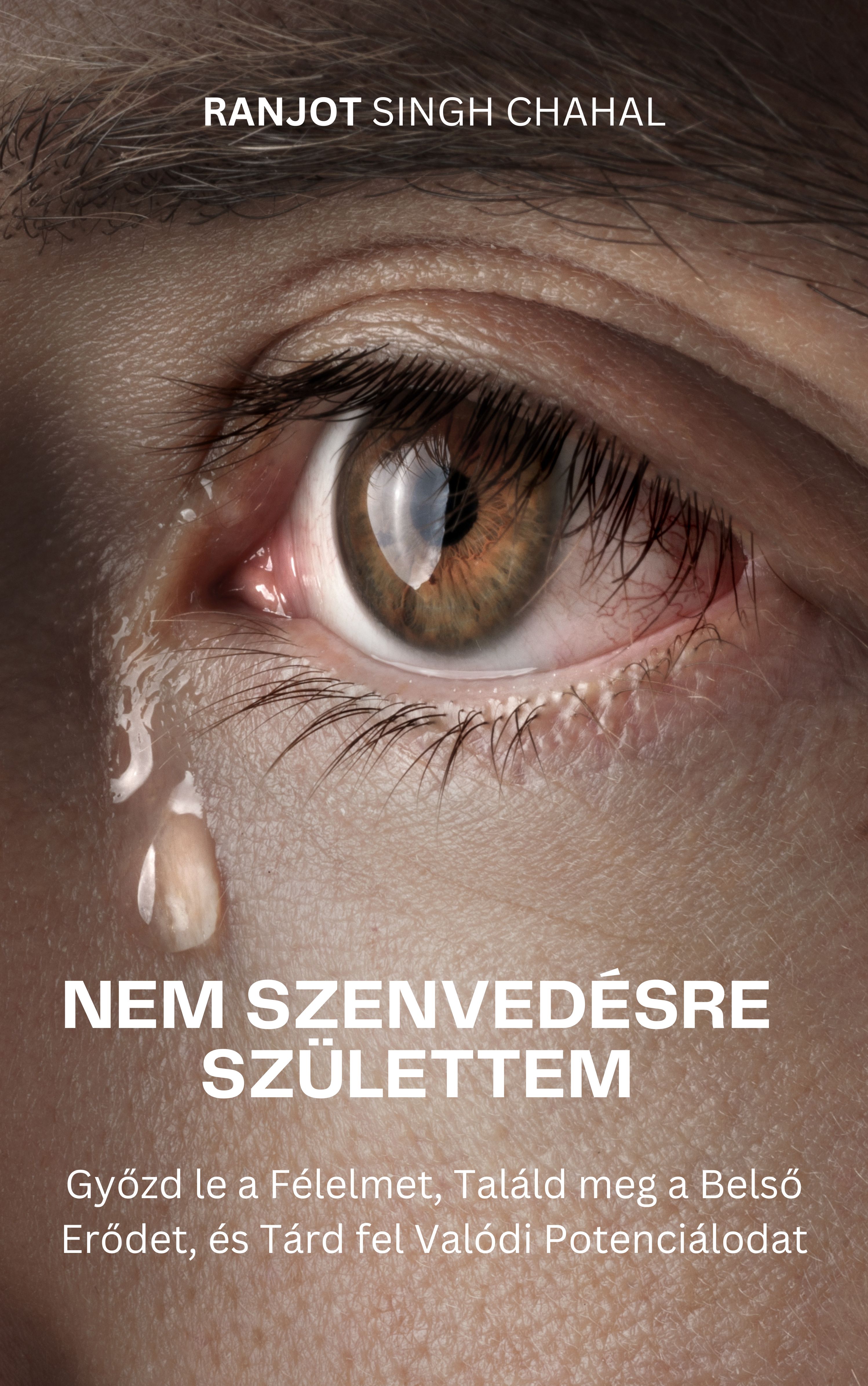 Singh Chahal Ranjot - Nem Szenvedésre Születtem [eKönyv: epub, mobi]