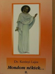 Dr. Kerényi Lajos - Mondom néktek... II. [antikvár]