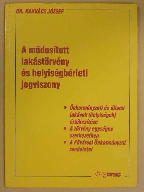 Dr. Rakvács József - A módosított lakástörvény és helyiségbérleti jogviszony [antikvár]