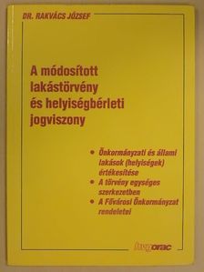 Dr. Rakvács József - A módosított lakástörvény és helyiségbérleti jogviszony [antikvár]