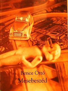 Bence Ottó - Mesebeszéd [antikvár]