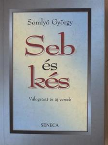 Somlyó György - Seb és kés [antikvár]